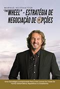 Ler "The Wheel" - Estratégia de Trade de Opções: Uma Estratégia Comprovada Para Criar Lucros De Trade De Forma Sistemática, Repetitiva e Consistente., do autor Markus Heitkoetter Ler "The Wheel" - Estratégia de Trade de Opções: Uma Estratégia Comprovada Para Criar Lucros De Trade De Forma Sistemática, Repetitiva e Consistente., do autor Markus Heitkoetter