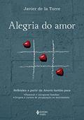 Ler Alegria do amor: Reflexões a partir da Amoris laetitia para: Pastoral e catequese familiar e Grupos e cursos de, do autor Javier de La Torre