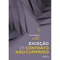Ler EXCEÇÃO DE CONTRATO NÃO CUMPRIDO - 1ª ED - 2022, do autor Ricardo Dal Pizzol