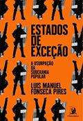 Ler Estados de Exceção: a Usurpação da Soberania Popular, do autor Luis Manuel Fonseca Pires Ler Estados de Exceção: a Usurpação da Soberania Popular, do autor Luis Manuel Fonseca Pires