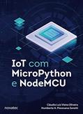 Ler IoT com MicroPython e NodeMCU, do autor Cláudio Luís Vieira Oliveira; Humberto A. Piovesana Zanetti Ler IoT com MicroPython e NodeMCU, do autor Cláudio Luís Vieira Oliveira; Humberto A. Piovesana Zanetti