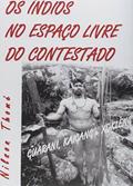 Ler Os Índios no Espaço Livre do Contestado, do autor Nilson Thomé Ler Os Índios no Espaço Livre do Contestado, do autor Nilson Thomé