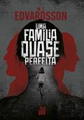 Ler Uma família quase perfeita, do autor M. T. Edvardsson Ler Uma família quase perfeita, do autor M. T. Edvardsson