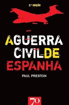 A Guerra Civil de Espanha, do autor Paul Preston