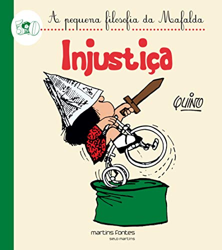 Ler Mafalda - Injustiça (Coleção A Pequena Filosofia da Mafalda), do autor Quino