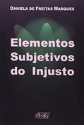 Ler Elementos Subjetivos do Injusto, do autor Daniela de Freitas Marques Ler Elementos Subjetivos do Injusto, do autor Daniela de Freitas Marques
