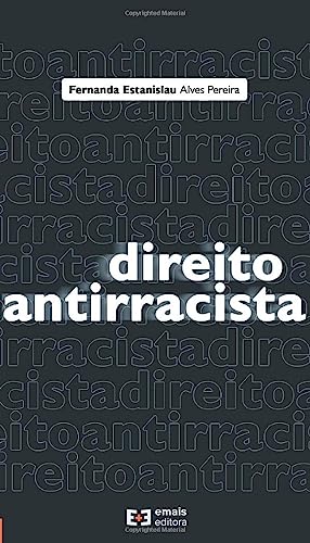 Direito Penal Antiracista, do autor Fernanda Estanislau Alves Pereira