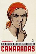 Ler Camaradas: Uma história do comunismo mundial, do autor Robert Service Ler Camaradas: Uma história do comunismo mundial, do autor Robert Service