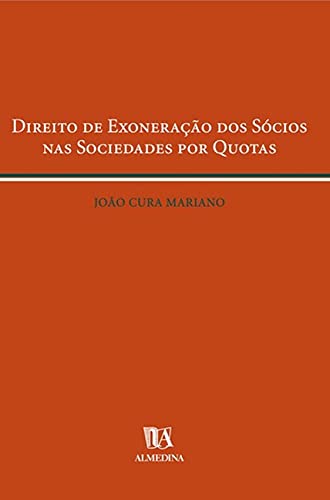 Ler Direito de Exoneração dos Sócios nas Sociedades por Quotas, do autor João Cura Mariano