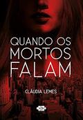 Ler Quando os mortos falam, do autor Cláudia Lemes