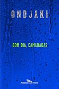 Ler Bom dia camaradas, do autor Ondjaki Ler Bom dia camaradas, do autor Ondjaki
