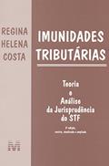 Ler Imunidades tributárias - 3 ed./2015: Teoria e Análise da Jurisprudência do STF, do autor Regina Helena Costa