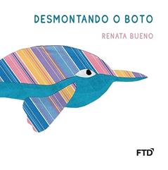 Desmontando o Boto, do autor Renata Bueno