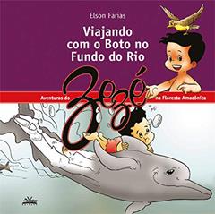 Viajando com o boto no fundo do rio, do autor Elson Farias
