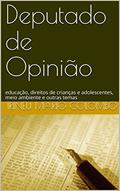 Ler Deputado de Opinião: educação, direitos de crianças e adolescentes, meio ambiente e outros temas, do autor Irineu Mario Colombo