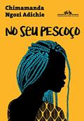 Ler No seu pescoço, do autor Chimamanda Ngozi Adichie
