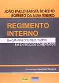 Ler Regimento Interno da Câmara dos Deputados em Exercícios Comentados, do autor João Paulo Batista Botelho; Roberto da Silva Ribeiro Ler Regimento Interno da Câmara dos Deputados em Exercícios Comentados, do autor João Paulo Batista Botelho; Roberto da Silva Ribeiro