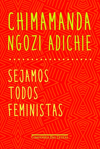 Ler Sejamos todos feministas, do autor Chimamanda Ngozi Adichie
