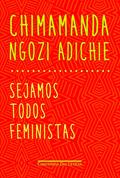 Ler Sejamos todos feministas, do autor Chimamanda Ngozi Adichie