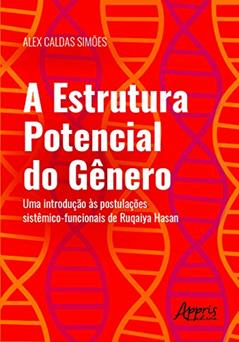 A estrutura potencial do gênero: uma introdução à s postulações sistêmico-funcionais de ruqaiya hasan, do autor Alex Caldas Simões