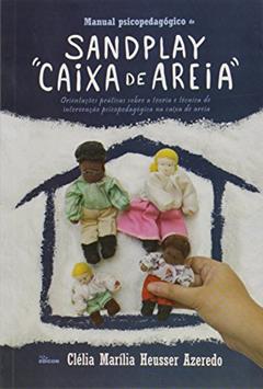Manual Psicopedagógico de Sandplay "Caixa de Areia", do autor Clélia Marília Heusser Azeredo