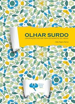 Olhar Surdo: Orientações iniciais para estudantes de libras, do autor Clélia Regina Ramos