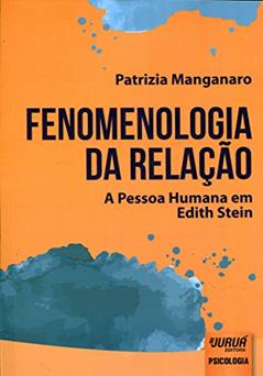 Fenomenologia da Relação - A Pessoa Humana em Edith Stein, do autor Patrizia Manganaro