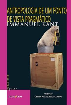 Antropologia de um ponto de vista pragmático, do autor Immanuel Kant