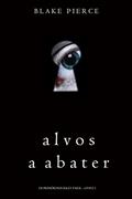 Ler Alvos a Abater (Os Primórdios Riley Paige - Livro 1), do autor Blake Pierce Ler Alvos a Abater (Os Primórdios Riley Paige - Livro 1), do autor Blake Pierce