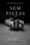 Ler Sem Pistas (um Mistério de Riley Paige -Livro 1), do autor Blake Pierce