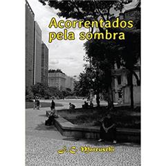 Acorrentados Pela Sombra, do autor J. C. Marcuschi
