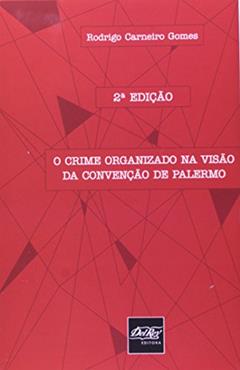 O Crime Organizado na Visão da Convenção de Palermo, do autor Maria Laura Magalhães Gomes