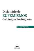 Ler Dicionário de Eufemismos da Língua Portuguesa, do autor Roseli Oliveira