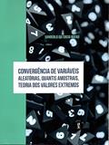 Ler Convergência de Variáveis Aleatórias, Quantis Amostrais, Teoria dos Valores Extremos, do autor Vanderlei da Costa