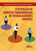 Ler Efetivação de Direitos Fundamentais de Trabalhadores Doentes, do autor Fernanda Beatriz Monteiro Paes Gouvêa Barutti de Oliveira Ler Efetivação de Direitos Fundamentais de Trabalhadores Doentes, do autor Fernanda Beatriz Monteiro Paes Gouvêa Barutti de Oliveira