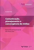 Ler Comunicação, Planejamento e Convergência de Mídias, do autor Patricia Riccelli Galante De Sá; Vitor Moura Lima