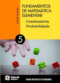 Fundamentos de matemática elementar - Volume 5: Combinatória e probabilidade, do autor Samuel Hazzan