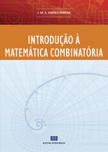 Ler Introdução à Matemática Combinatória, do autor J.M.S. Simões-Pereira