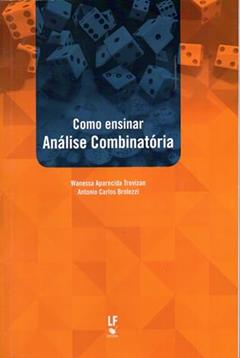 Como ensinar Análise Combinatória, do autor Wanessa Aparecida Trevisan; Antonio Carlos Brolezzi