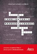 Ler Análise Combinatória e Aplicação à Probabilidade, do autor Ubatan Gomes Gurgel Ler Análise Combinatória e Aplicação à Probabilidade, do autor Ubatan Gomes Gurgel