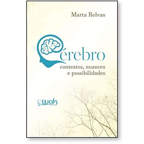 Ler Cérebro. Contextos, Nuances e Possibilidades, do autor Marta Relvas Ler Cérebro. Contextos, Nuances e Possibilidades, do autor Marta Relvas