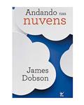 Ler Andando nas Nuvens: Como se Apaixonar com os Pés no Chão, do autor James Dobson Ler Andando nas Nuvens: Como se Apaixonar com os Pés no Chão, do autor James Dobson