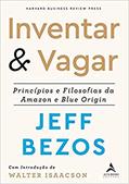 Ler Inventar & vagar: princípios e filosofias da Amazon e Blue Origin, do autor Jeff Bezos Ler Inventar & vagar: princípios e filosofias da Amazon e Blue Origin, do autor Jeff Bezos