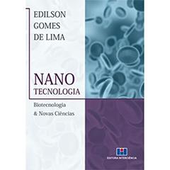 Nanotecnologia, Biotecnologia e Novas Ciências, do autor Edilson Gomes de Lima