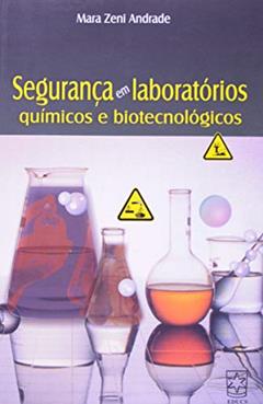 Segurança em Laboratórios Químicos e Biotecnológicos, do autor Mara Zeni Andrade