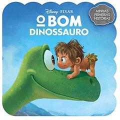 Minhas Primeiras Histórias Disney - O Bom Dinossauro, do autor Bicho Esperto