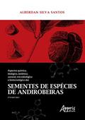 Ler Aspectos químico, biológico, botânico, sazonal, microbiológico e biotecnológico das sementes de espécies de andirobeiras (carapa spp.), do autor Alberdan Silva Santos Ler Aspectos químico, biológico, botânico, sazonal, microbiológico e biotecnológico das sementes de espécies de andirobeiras (carapa spp.), do autor Alberdan Silva Santos