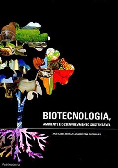 Biotecnologia. Ambiente e Desenvolvimento Sustentável, do autor Ana Isabel Rodrigues Ferraz