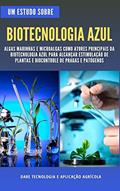 Ler BIOTECNOLOGIA AZUL | O uso de algas marinhas e microalgas na estimulação de plantas e controle de pragas, do autor DARE AGRO Ler BIOTECNOLOGIA AZUL | O uso de algas marinhas e microalgas na estimulação de plantas e controle de pragas, do autor DARE AGRO