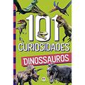 Ler 101 curiosidades - Dinossauros, do autor Paloma Blanca Alves Barbieri